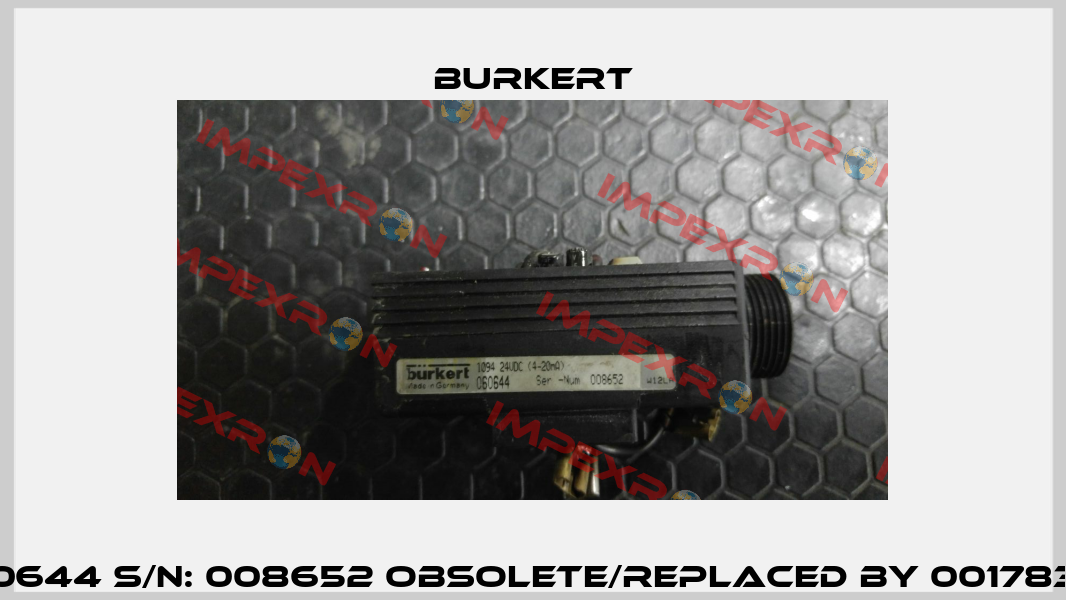 060644 S/N: 008652 obsolete/replaced by 00178354 Burkert