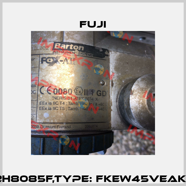 SN:A2H8085F,Type: FKEW45VEAKYYAA Fuji