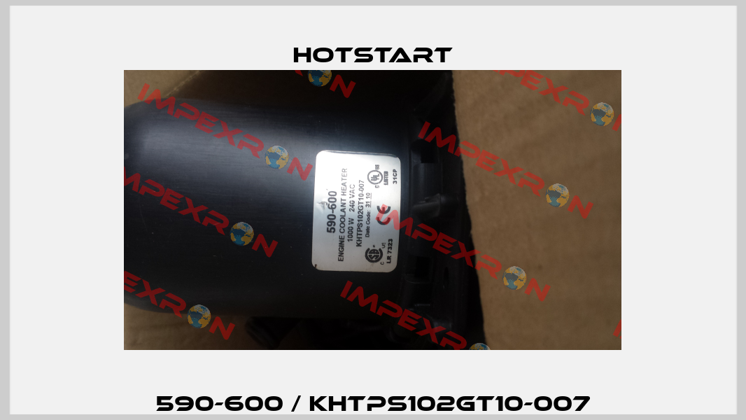 590-600 / KHTPS102GT10-007 Hotstart