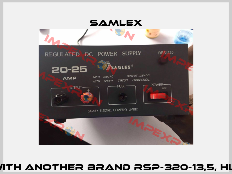 RPS1220 alternative with another brand RSP-320-13,5, HLG-320H-15A,RSP-500-15   Samlex
