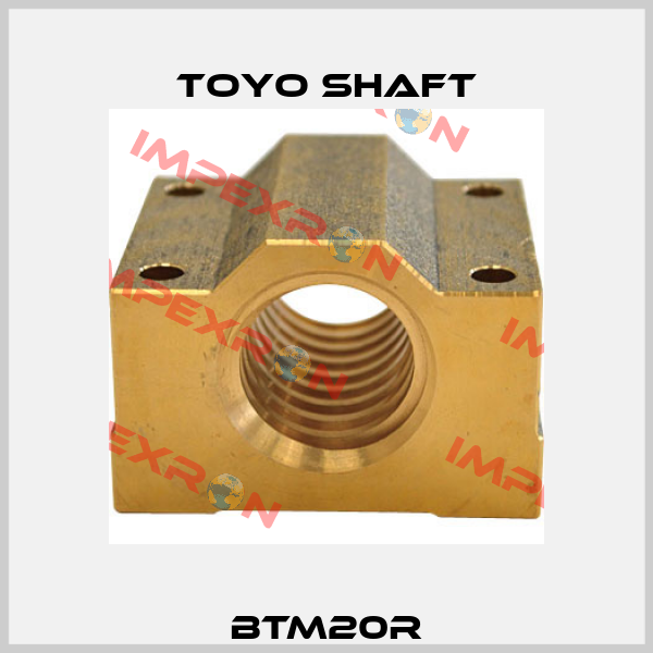 BTM20R Toyo Shaft