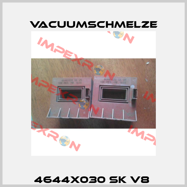 4644X030 SK V8  Vacuumschmelze