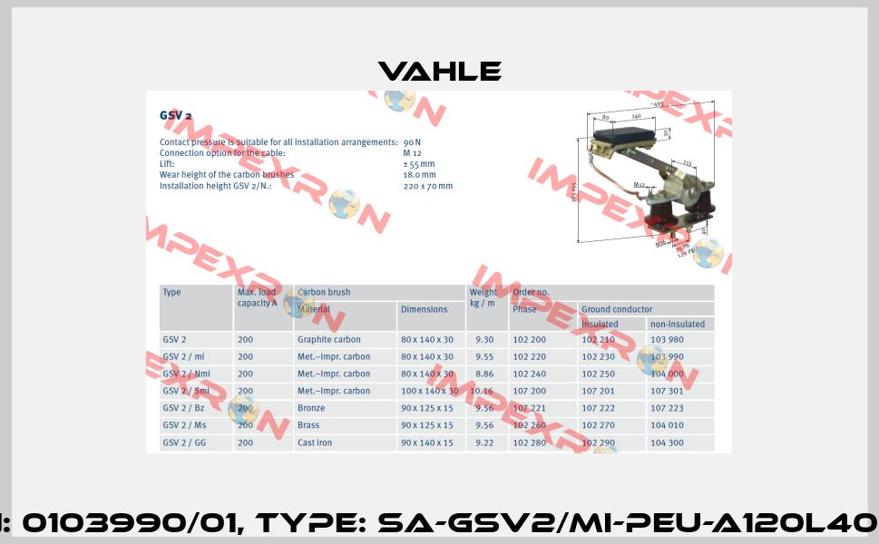 P/n: 0103990/01, Type: SA-GSV2/MI-PEU-A120L40-34 Vahle