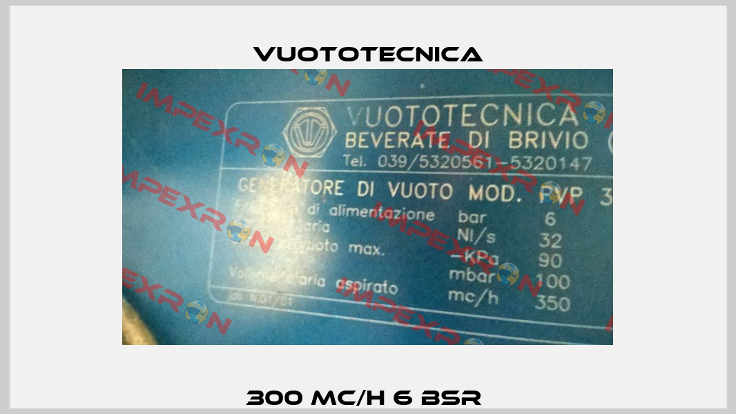 300 MC/H 6 BSR  Vuototecnica