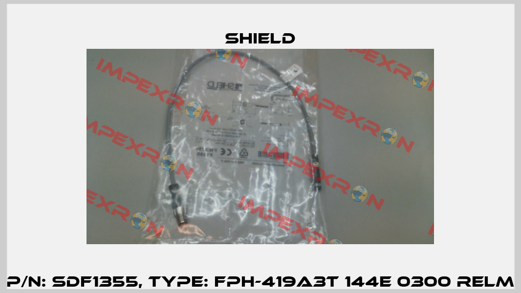 P/N: SDF1355, Type: FPH-419A3T 144E 0300 RELM Shield
