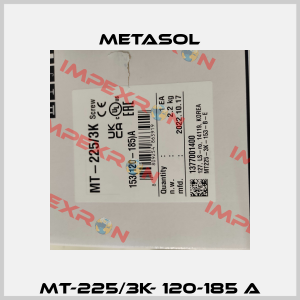 MT-225/3K- 120-185 A Metasol