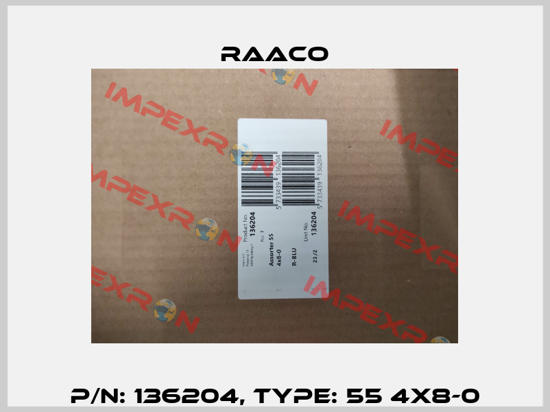 P/N: 136204, Type: 55 4X8-0 Raaco