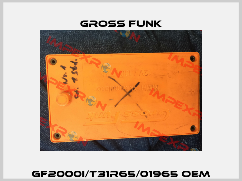 GF2000i/T31R65/01965 OEM Gross Funk