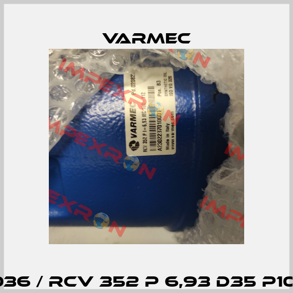 ART04036 / RCV 352 P 6,93 D35 P100 B5 B3 Varmec