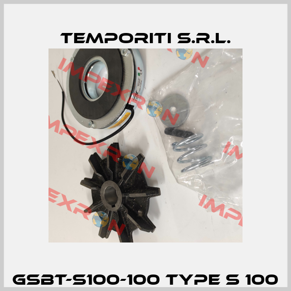 GSBT-S100-100 Type S 100 Temporiti s.r.l.