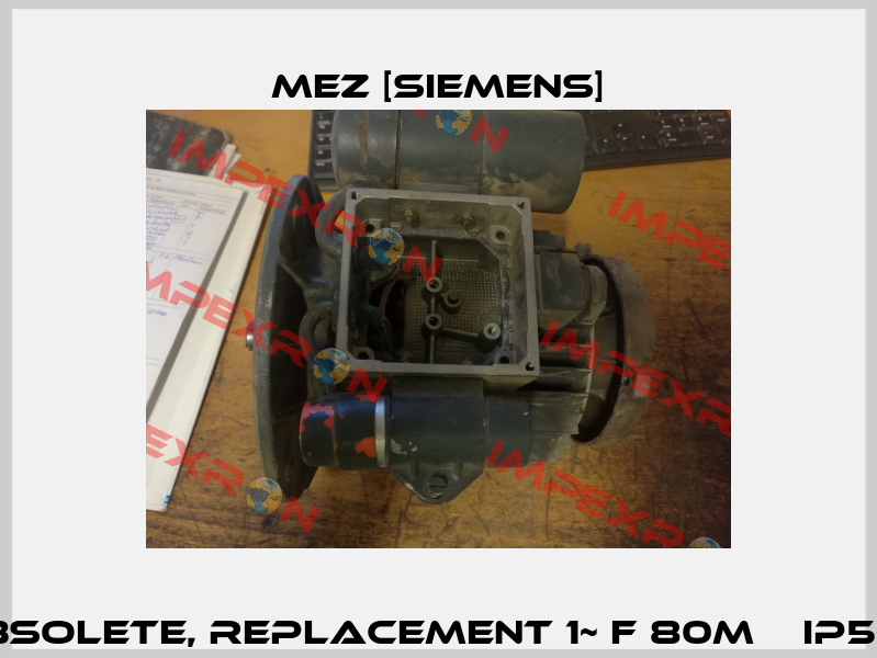 6929815 obsolete, replacement 1~ F 80M    IP55   IEC 34.5   MEZ [Siemens]